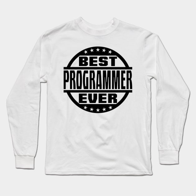 Best Programmer Ever Long Sleeve T-Shirt by colorsplash